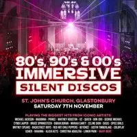 80s, 90s & 00s Silent Disco @ St Johns Church, Glastonbury