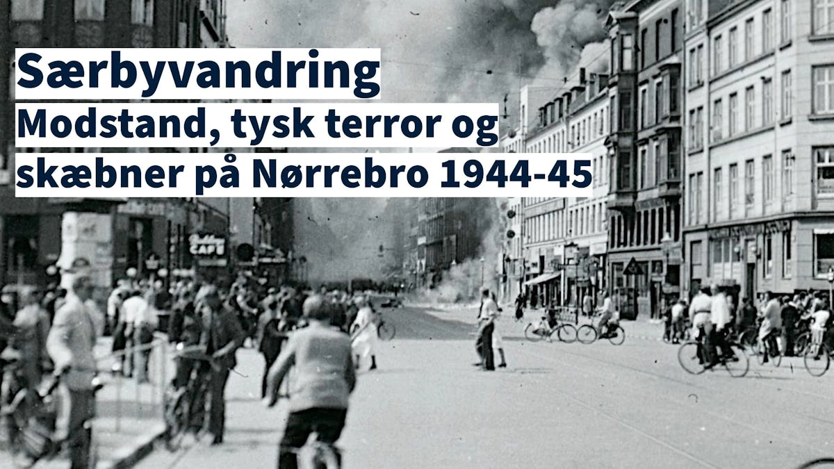 Særbyvandring: Modstand, tysk terror og skæbner på Nørrebro 1944-45