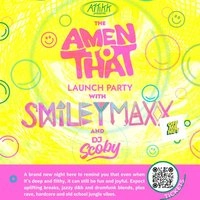 Attikk presents: Amen To That with Smiley Maxx, DJ Scoby