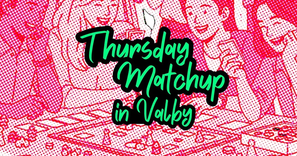 Thursday Matchup! - IN VALBY