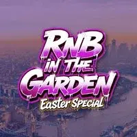 RnB in the Garden - Easter Special