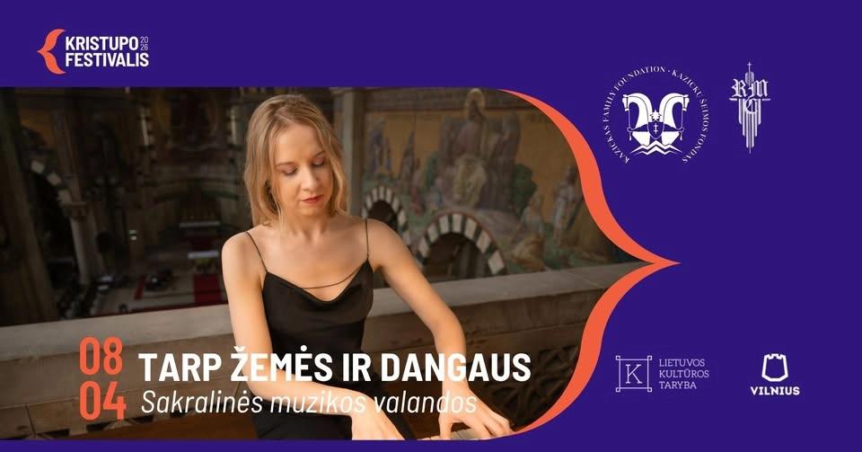 SAKRALINĖS MUZIKOS VALANDOS. TARP ŽEMĖS IR DANGAUS