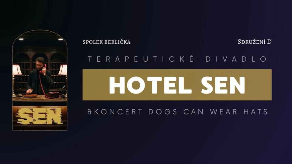 Divadelní představení Hotel Sen & koncert Dogs Can Wear Hats