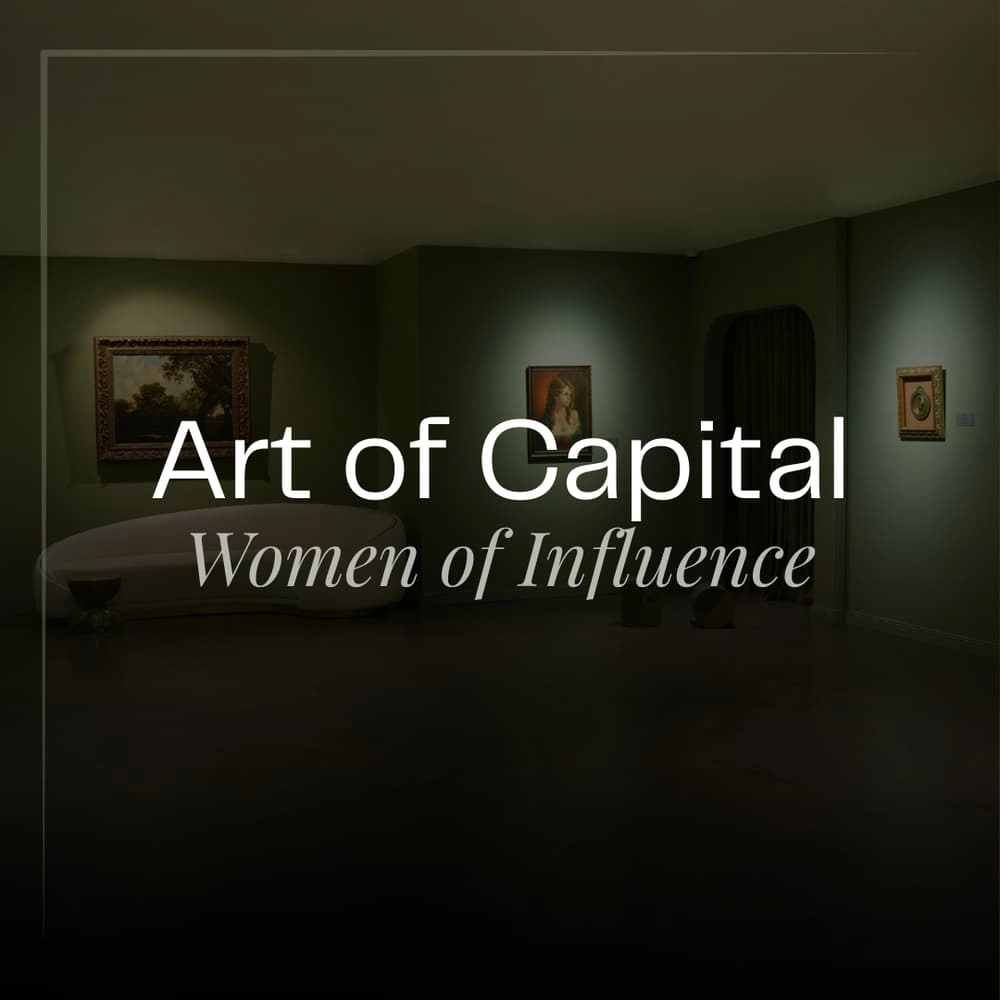 Art of Capital: Women of Influence