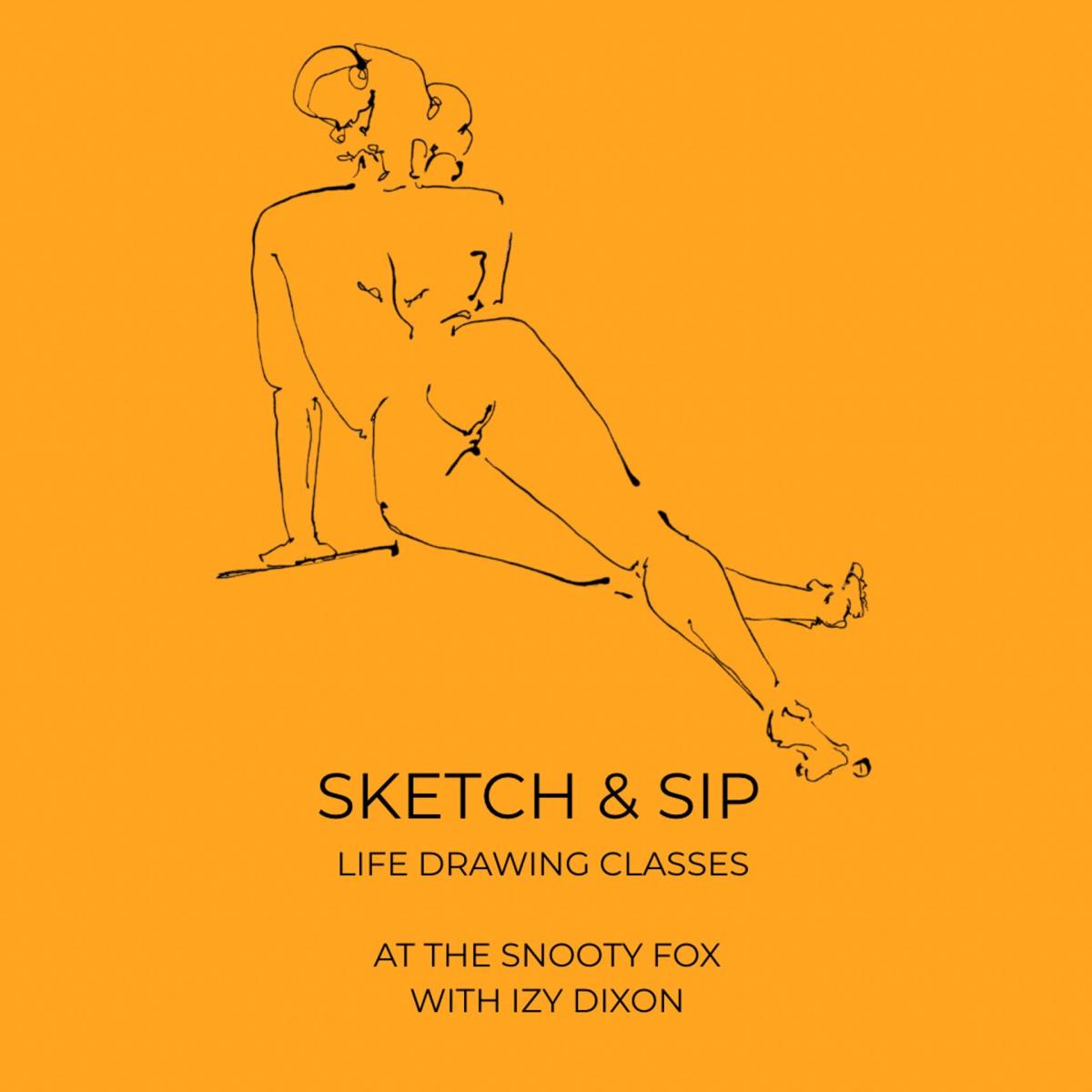Sketch & Sip - Life Drawing at The Snooty Fox with Izy Dixon