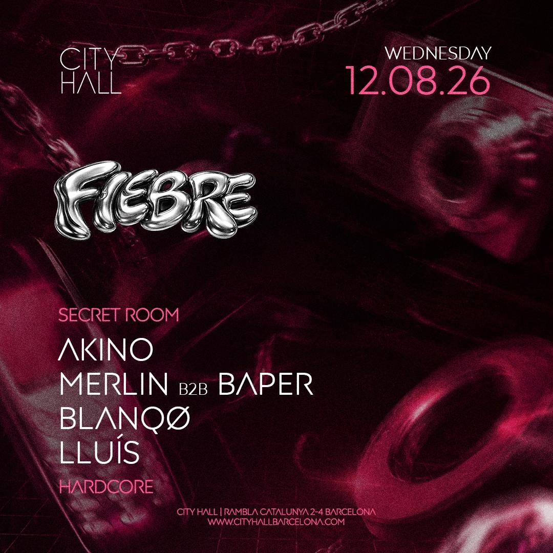 City Hall pres. FIEBRE at SECRET ROOM II HARDCORE II DOWNLOAD YOUR FREE PASS