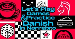Let's Play Games and Practice Danish - IN NØRREBRO