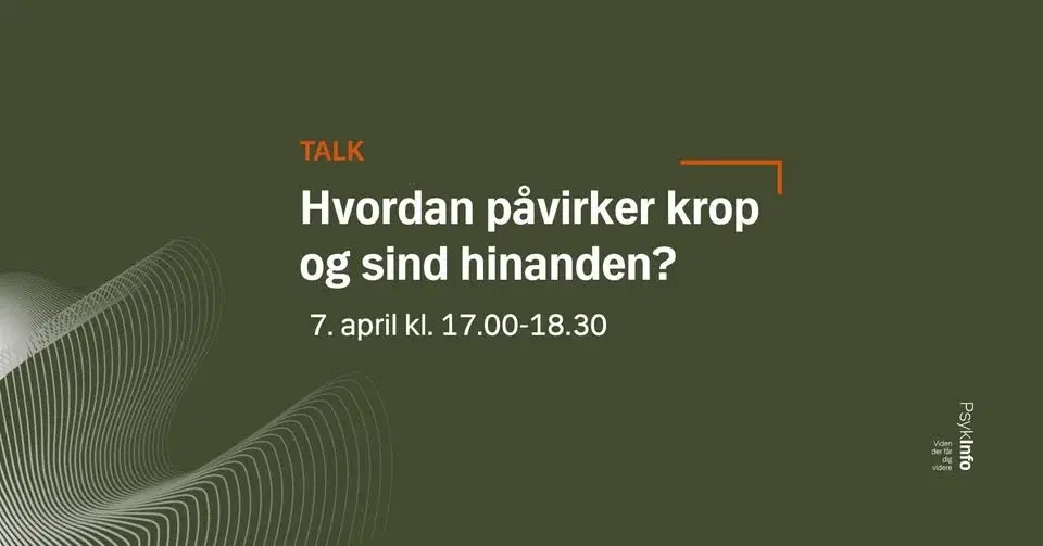Hvordan påvirker krop og sind hinanden?