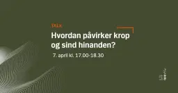 Hvordan påvirker krop og sind hinanden?
