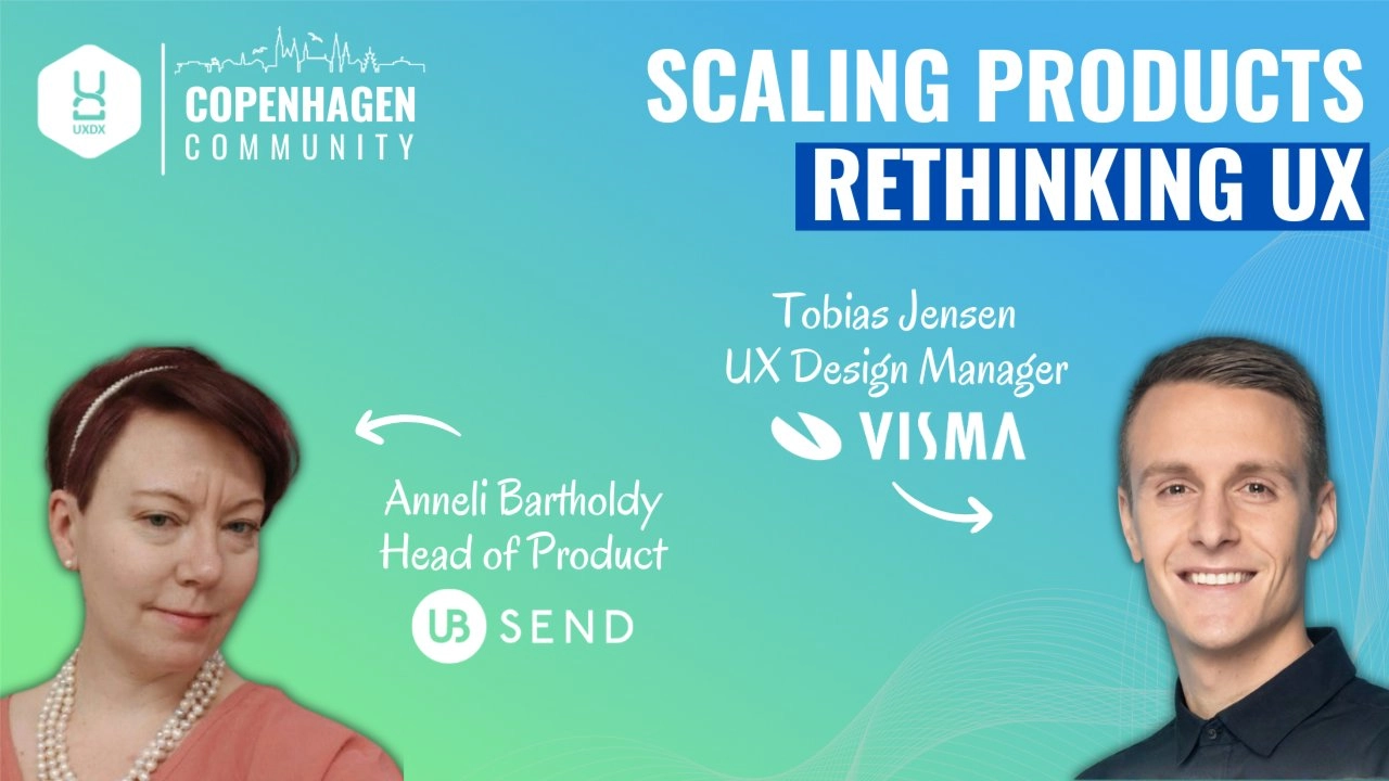 UXDX Community: Copenhagen: Scaling Products, Rethinking UX