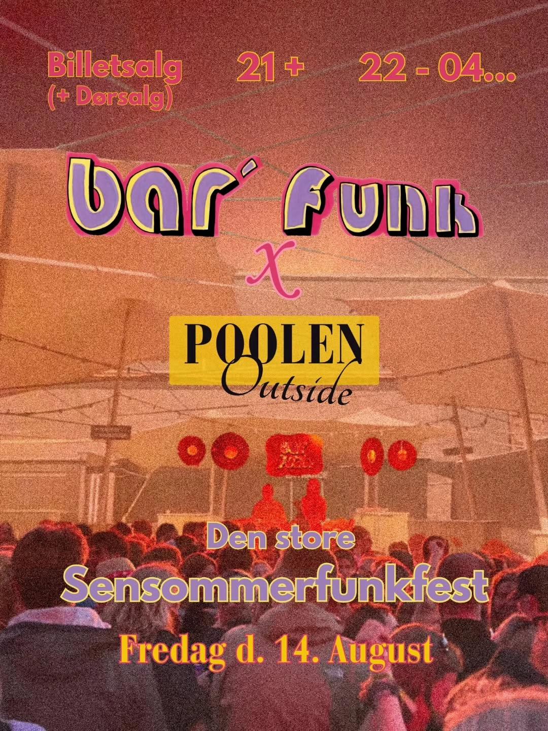 Den store Sensommerfunkfest – Bar' Funk x Poolen Outside