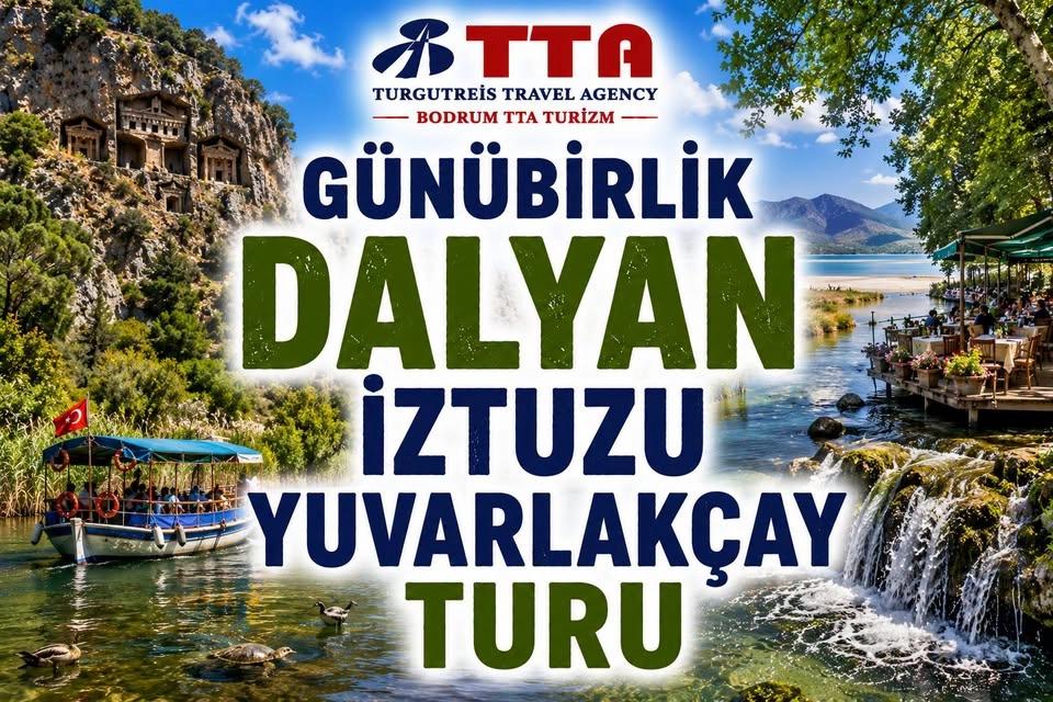 GÜNÜBİRLİK DALYAN – İZTUZU – YUVARLAKÇAY TURU 🏞🏝