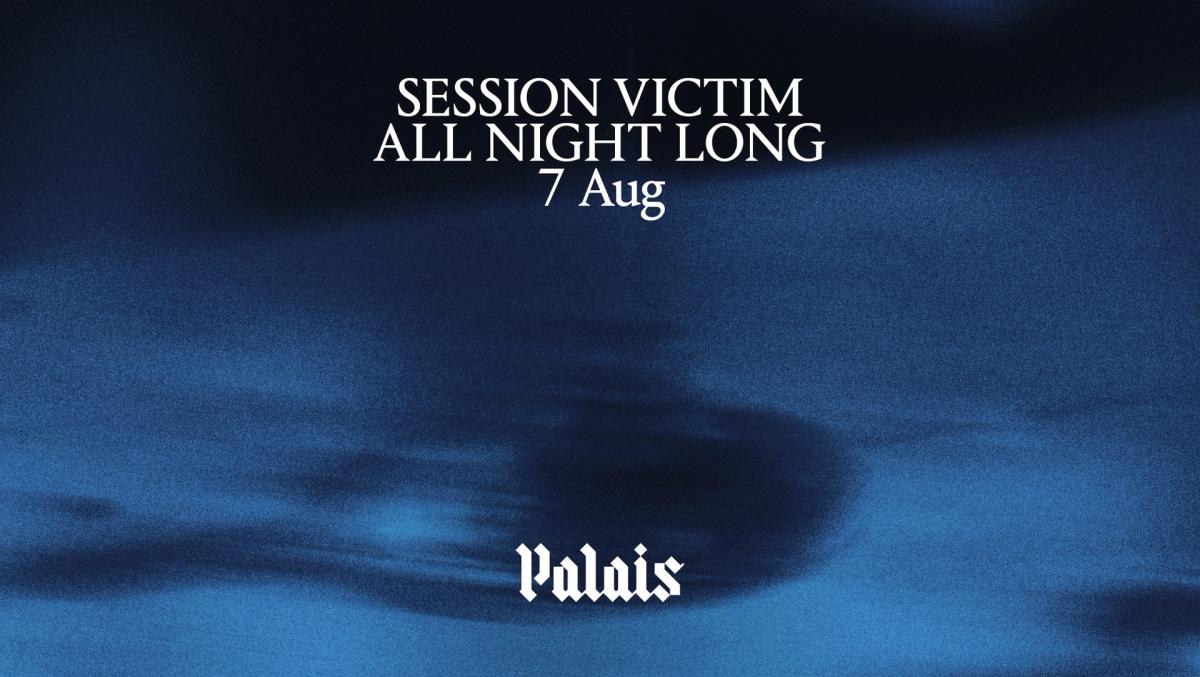 Palais: Session Victim (All Night Long)