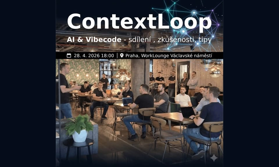 ContextLoop - AI & Vibecode sdílení zkušeností, trablů a tipů (Q2/2026)