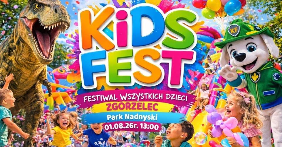Kids Fest - Festiwal Wszystkich Dzieci w Zgorzelcu !