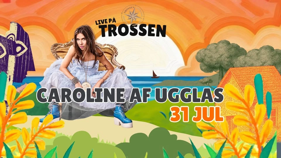 Caroline Af Ugglas | Sommar på Trossen | 31 juli - Kristinehamn