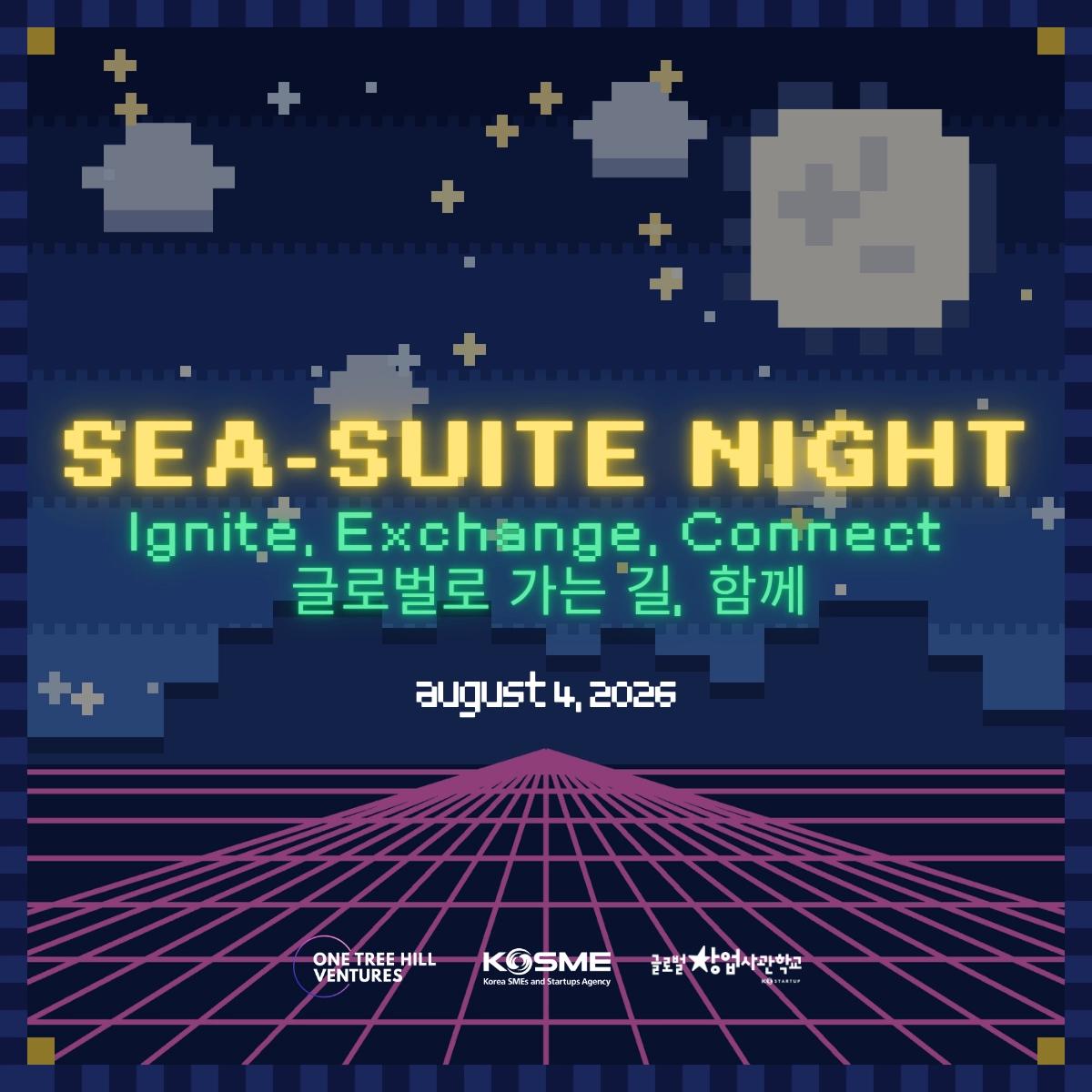 SEA-Suite Night: Ignite, Exchange, Connect - 글로벌로 가는 길, 함께