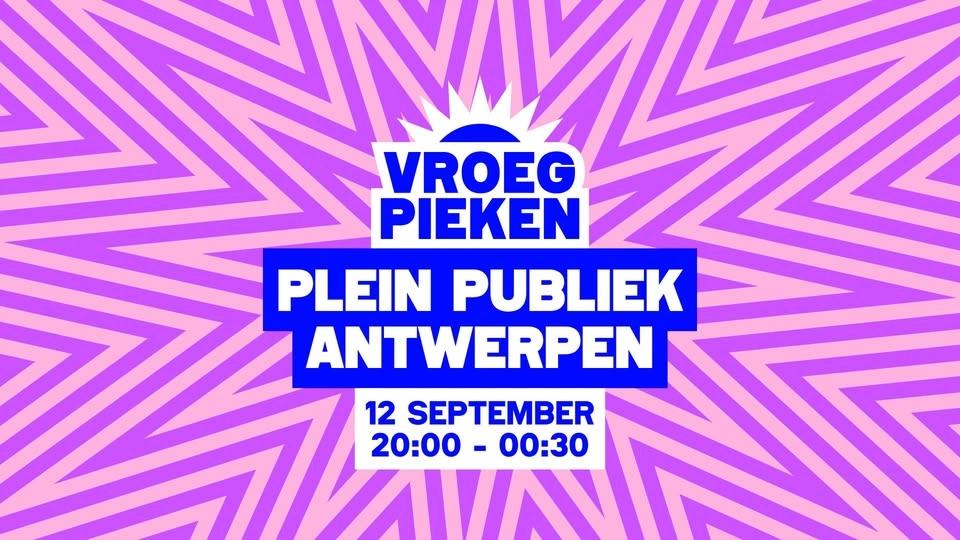 Vroeg Pieken // Plein Publiek // Antwerpen