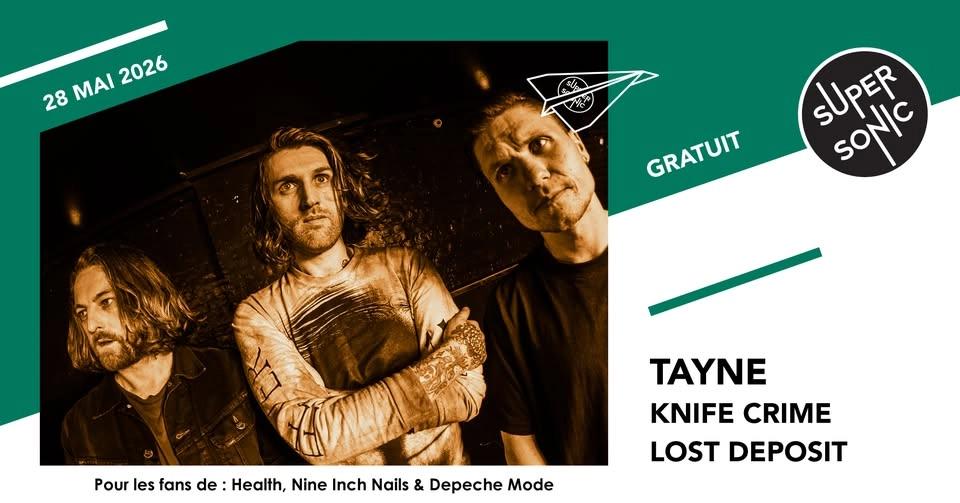 Tayne • Knife Crime • Lost Deposit / Supersonic (Free entry)