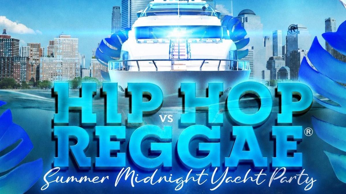NYC HIP HOP VS REGGAE SATURDAY MIDNIGHT YACHT PARTY CRUISE PIER 36 2026
