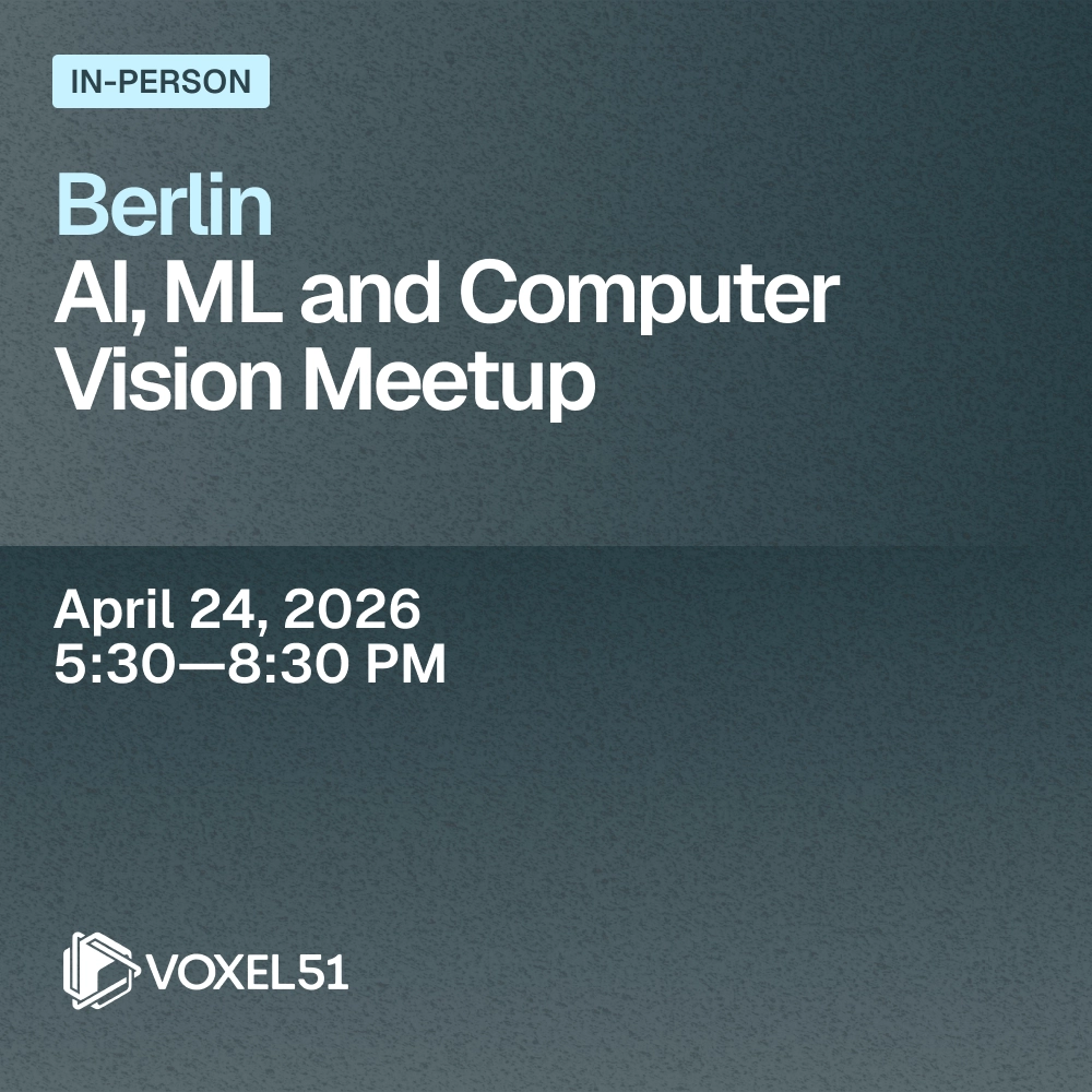 Berlin AI, ML and Computer Vision Meetup - April 24, 2026