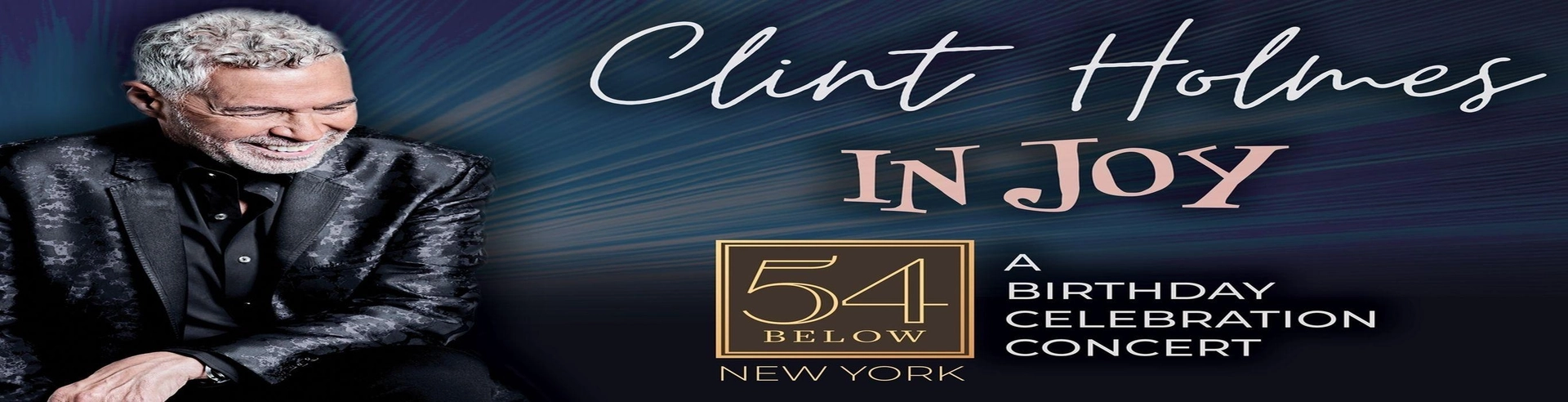 Clint Holmes "In Joy" LIVE at 54 Below - New York City | May 18, 2026