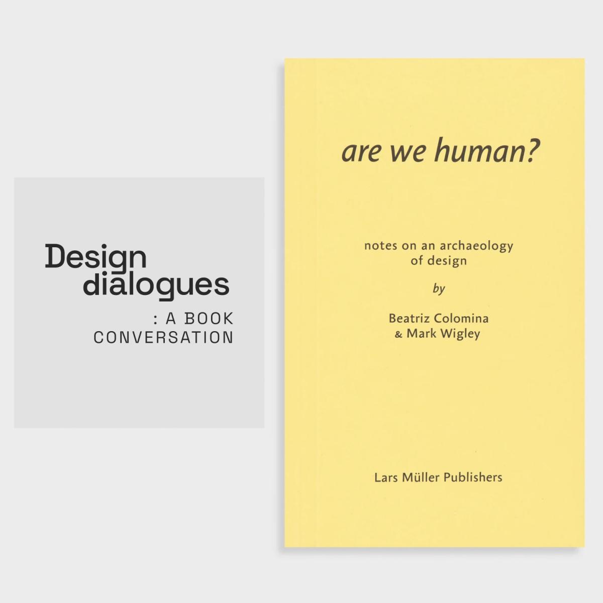 Design Dialogues : A Book Conversation On ‘Are We Human?’
