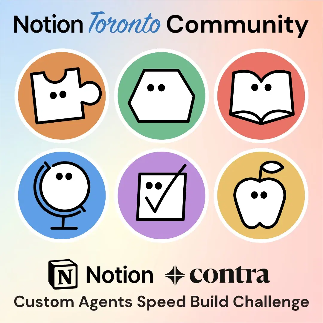 Notion Toronto Community Meetup - Notion x Contra: Custom Agents Speed Build Challenge