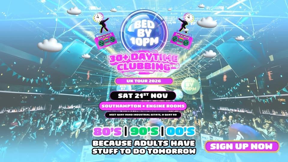 Bed By 10 Is Coming To Southampton!