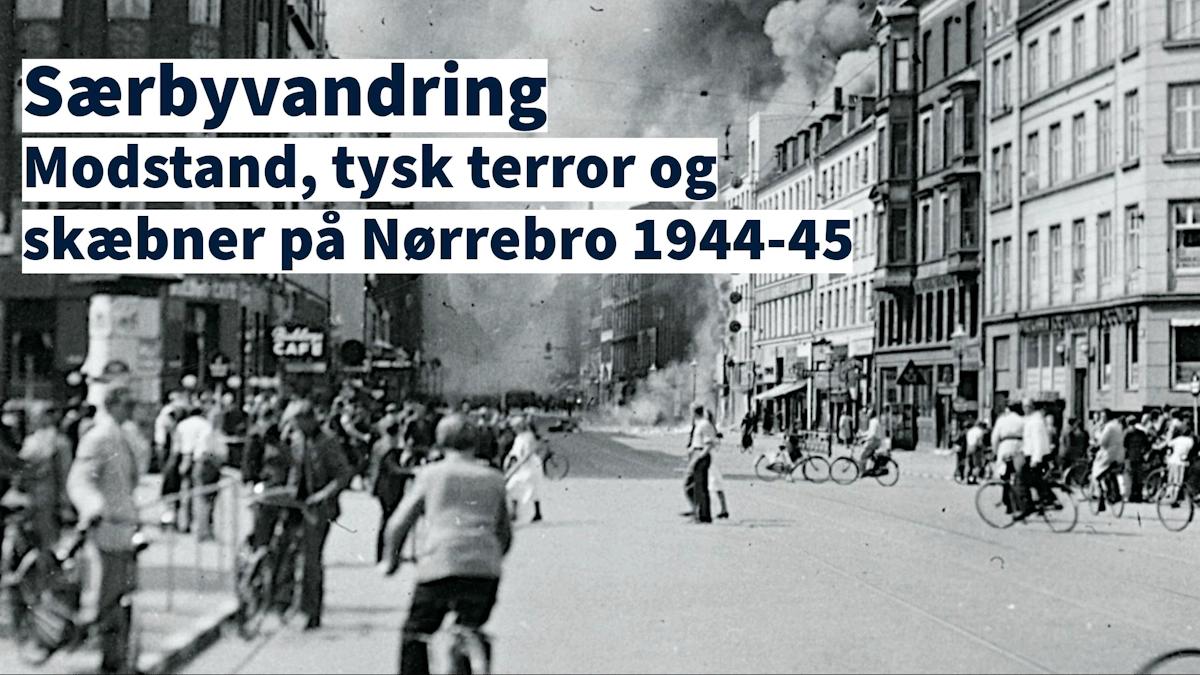 Særbyvandring: Modstand, tysk terror og skæbner på Nørrebro 1944-45