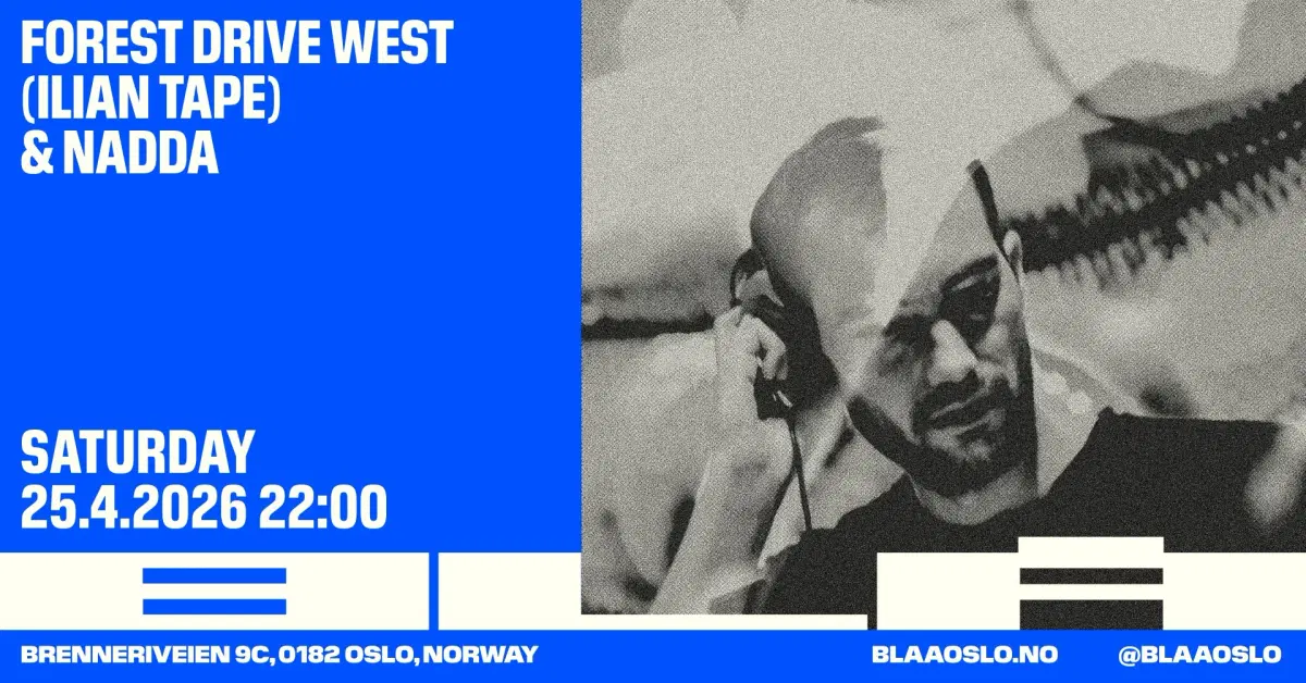 Forest Drive West (Ilian Tape) & Nadda / BLÅ