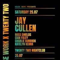 House Work presents Twenty Two | 25.07