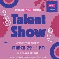 Because WHY matters Talent show and Promise Auction