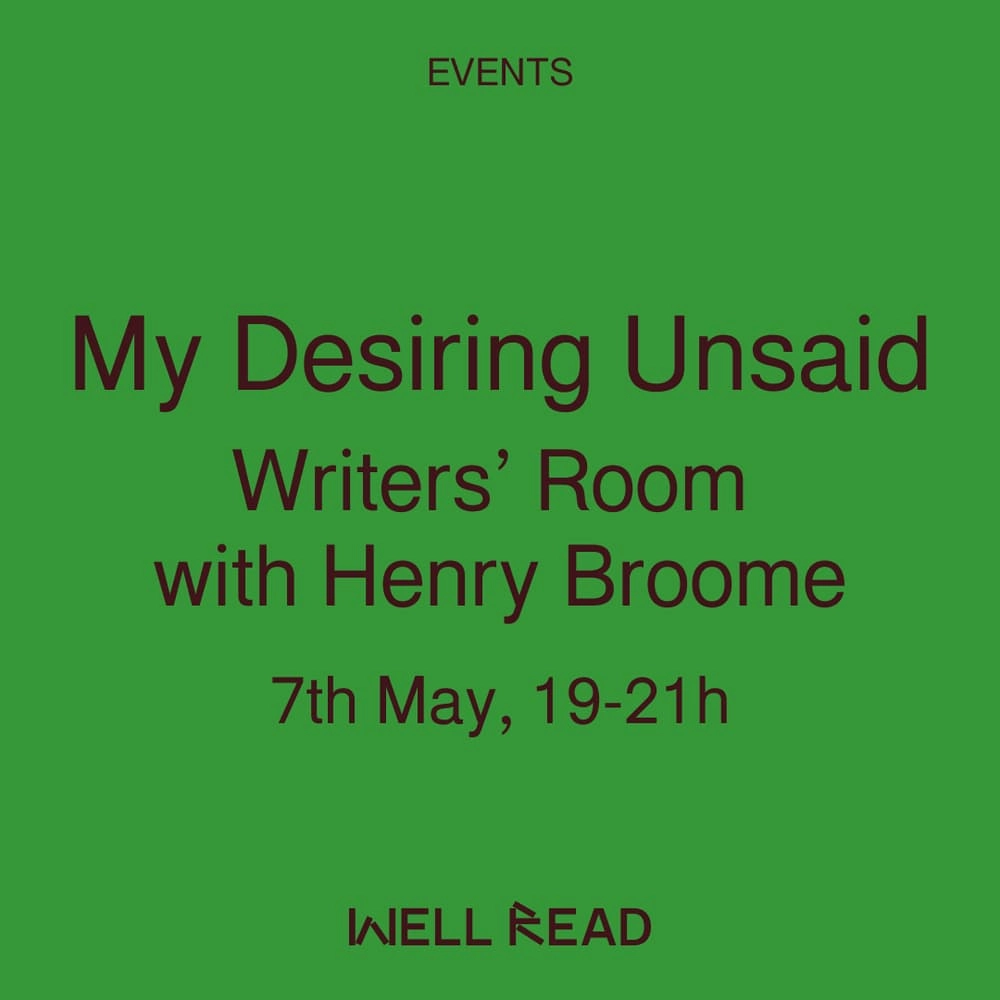 My Desiring Unsaid: Writers’ Room with Henry Broome