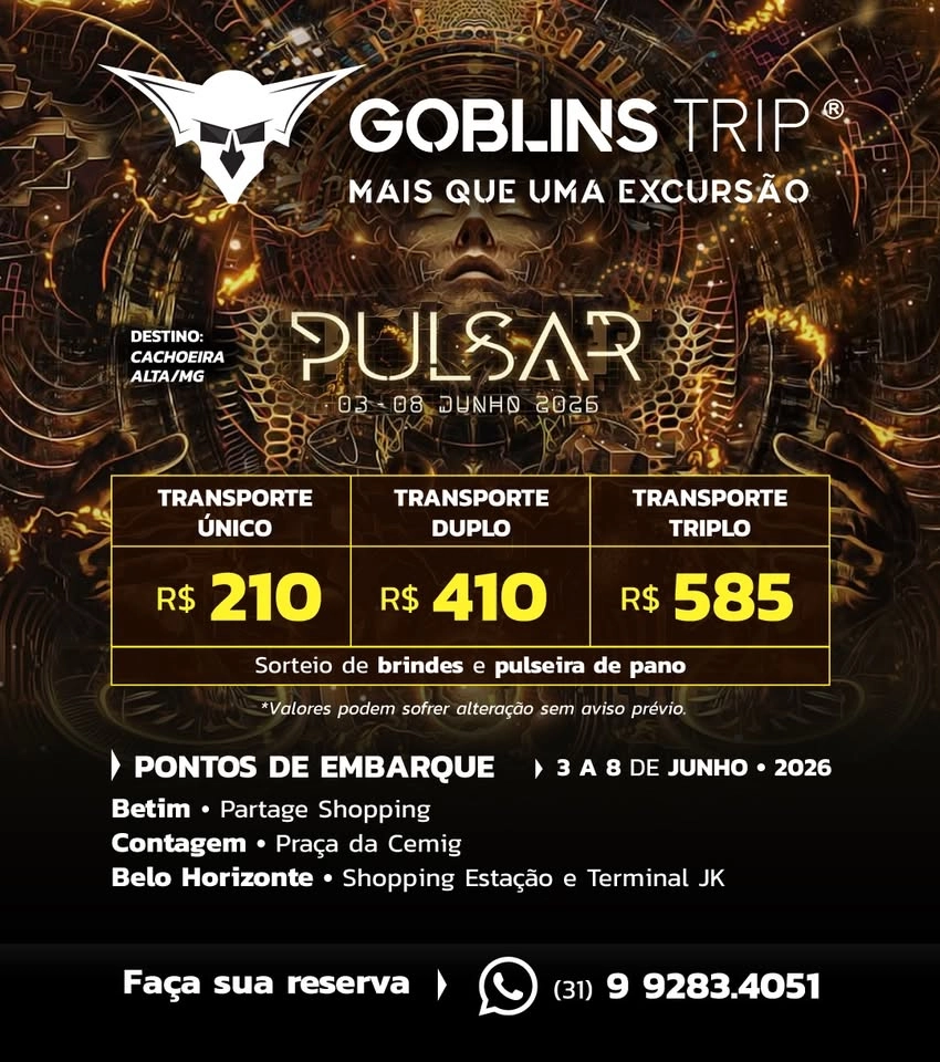 EXCURSÃO PULSAR 2026 - GOBLINS TRIP BH/CONTAGEM/BETIM