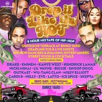Drop It Like It's Hot - Hip Hop Party | Binks Yard, Nottingham