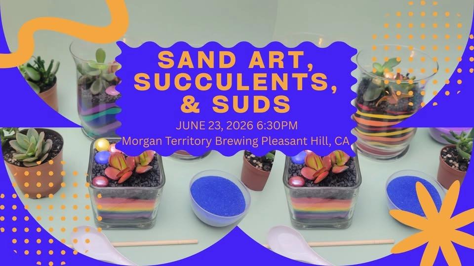 Sand Art, Succulents, & Suds