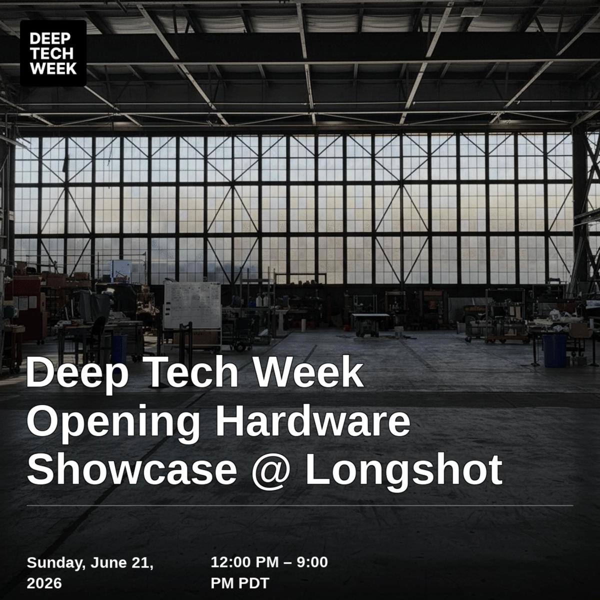 Deep Tech Week Opening Hardware Showcase @ Longshot
