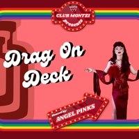 CLUB MONTZI: Drag on Deck