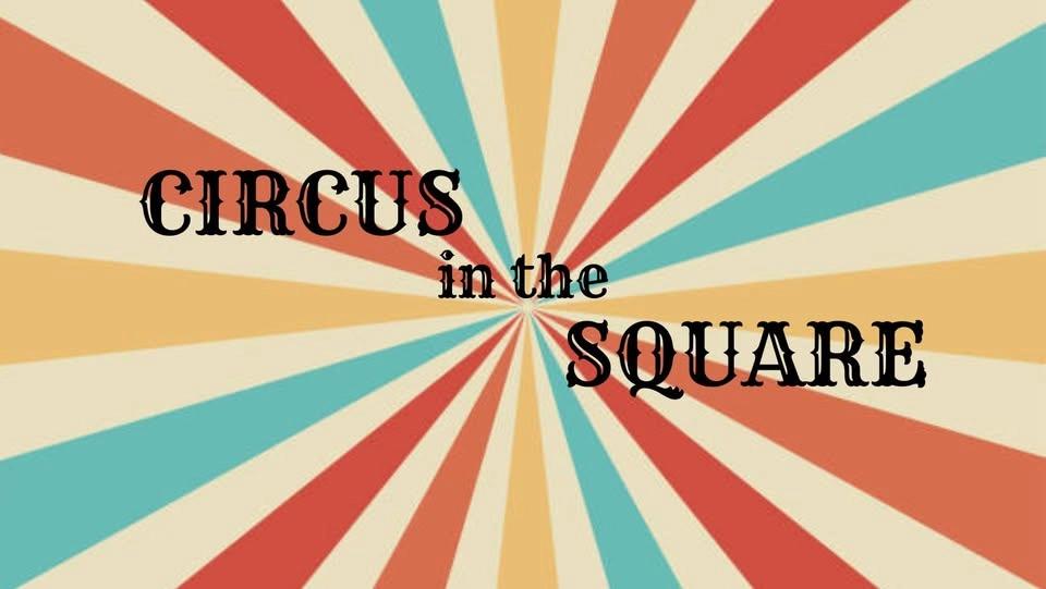 Circus in the Square: Variety Show!