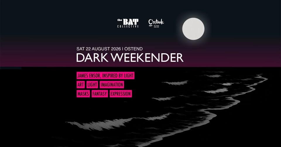 Dark Weekender 2026 - James Ensor, Inspired by Light