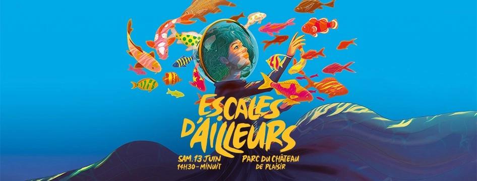 🐠 FESTIVAL ESCALES D’AILLEURS - SAMEDI 13 JUIN À PLAISIR (78) – GRATUIT