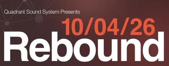 REBOUND - Quadrant 30th Birthday Warm Up party