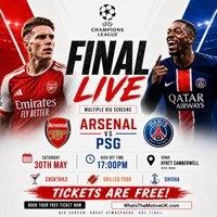 Arsenal v PSG - Champions League Final - SOUTH LONDON LIVE WATCH