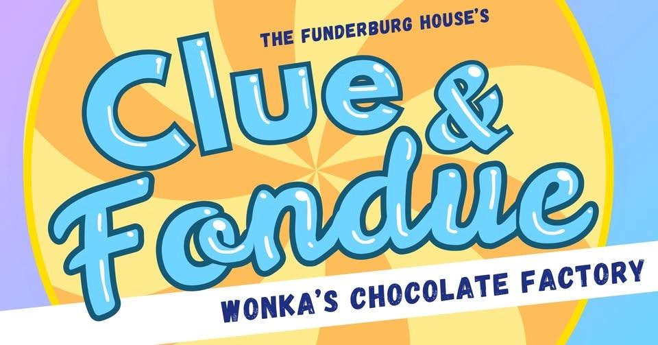 Clue & Fondue: Wonka's Chocolate Factory