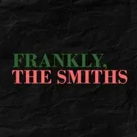 Frankly The Smiths