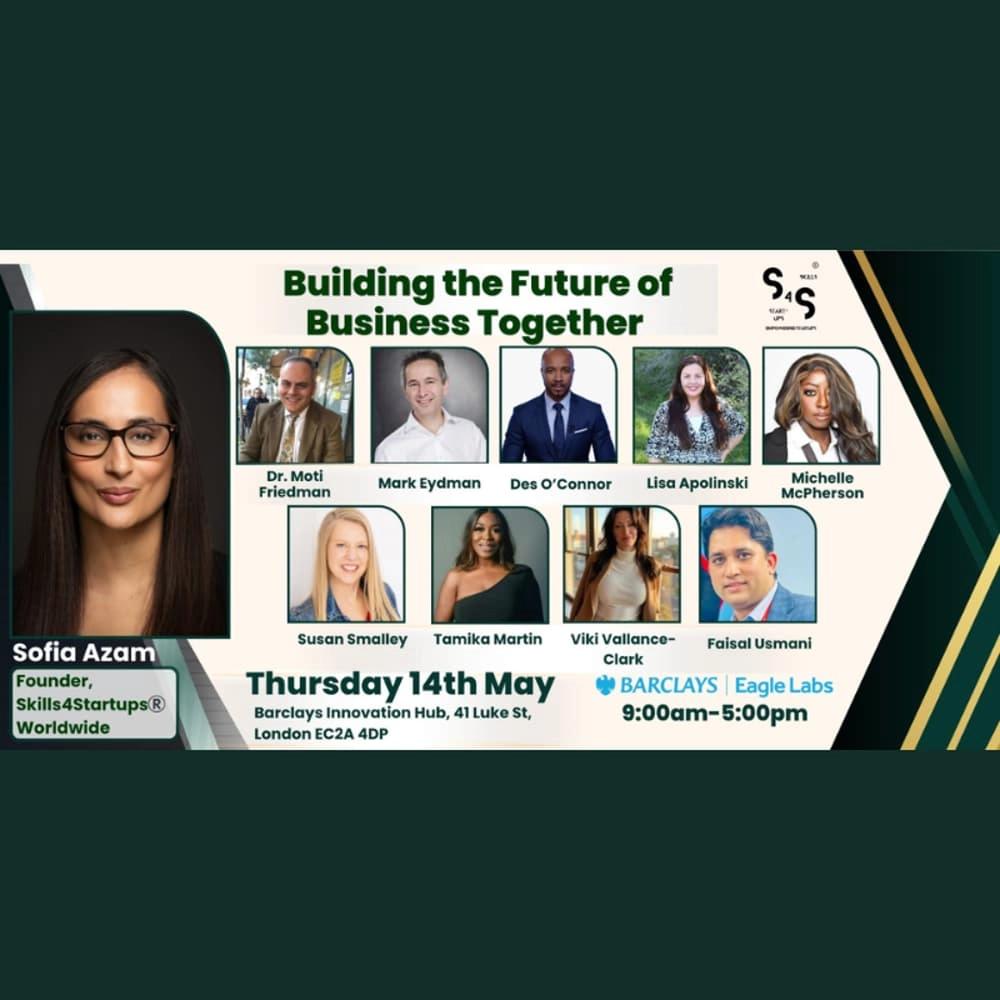 8th Skills4Startups Global Business Roadshow - Building the Future of Business Together in Association with Barclays Innovation Hub.
