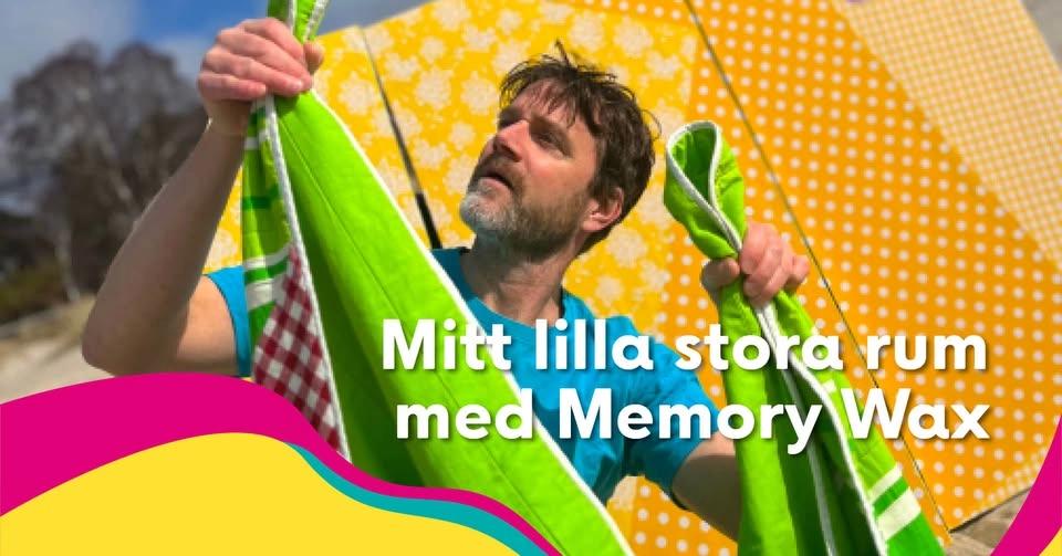 Scensommar: Mitt lilla stora rum med Memory Wax