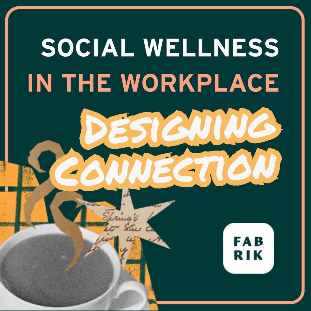 Social Wellness in the Workplace: Designing Connection