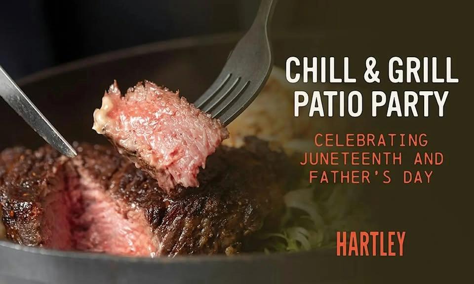 Juneteenth + Father's Day Chill & Grill at Hartley